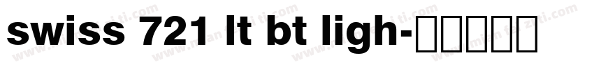 swiss 721 lt bt ligh字体转换